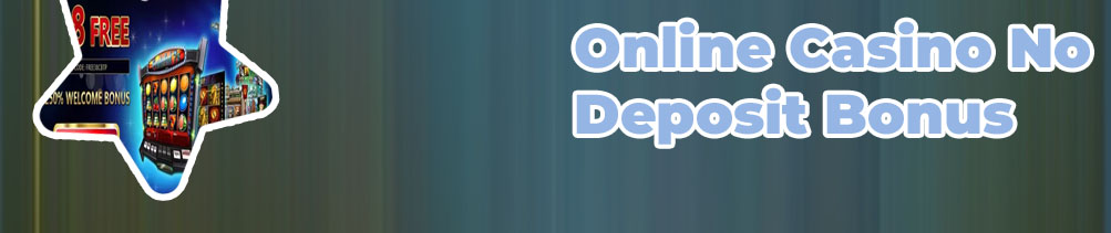 Online casino no deposit welcome bonus